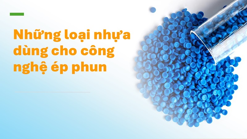 những loại nhựa dùng cho công nghệ ép phun
